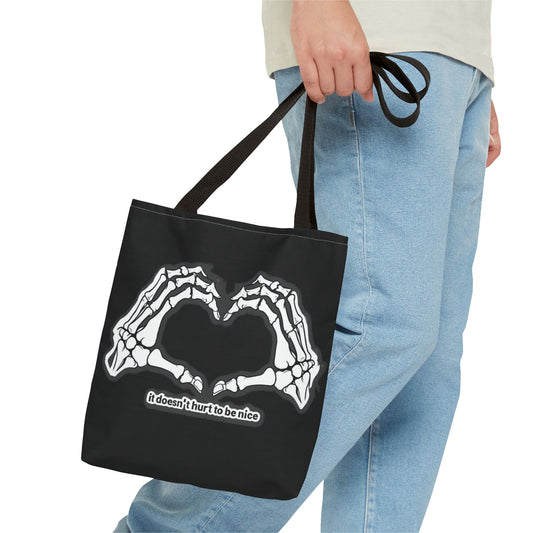 It doesnt hurt to be nice! Tote Bag