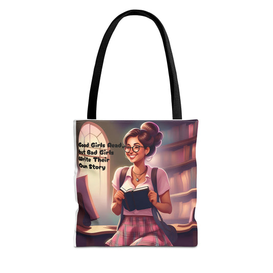 Good Girls Read, but Bad Girls Write Their Own Story! Tote Bag