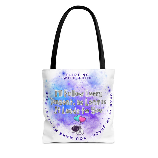 Flirting with ADHD: I'll Follow Every Tangent as long as it leads to you! Tote Bag