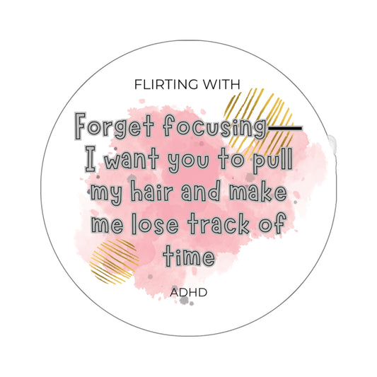 Flirting with ADHD: Kink - forget focus, I want to pull your hair and make you lose track of time