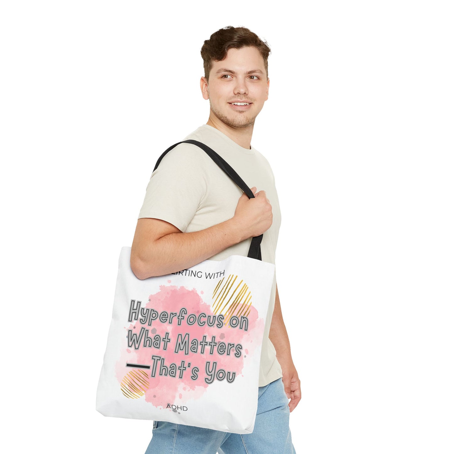 Flirting with ADHD: Hyperfocus on what matters - That you! Tote Bag