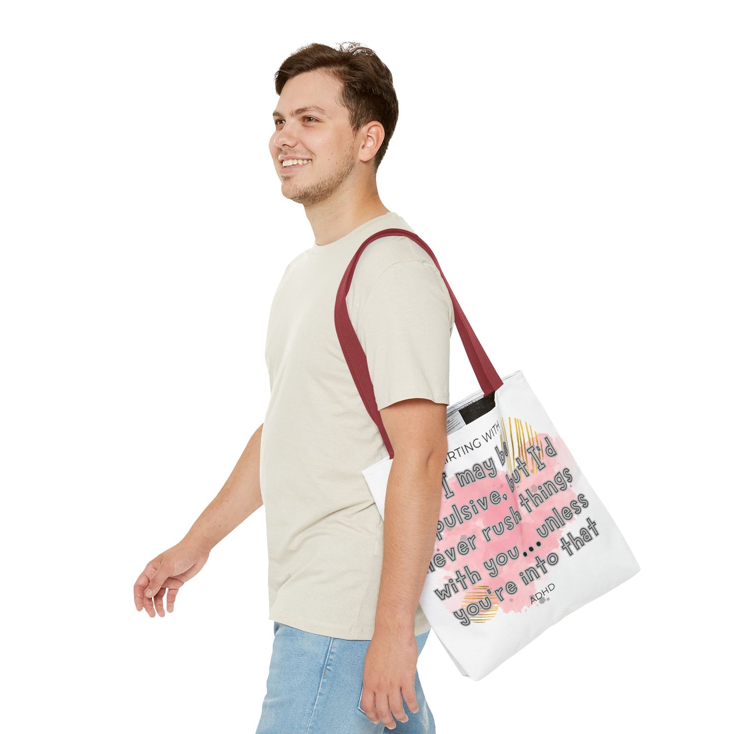 Flirting with ADHD: I may be impulsive but I would never rush things with you - unless you're into that! Tote Bag