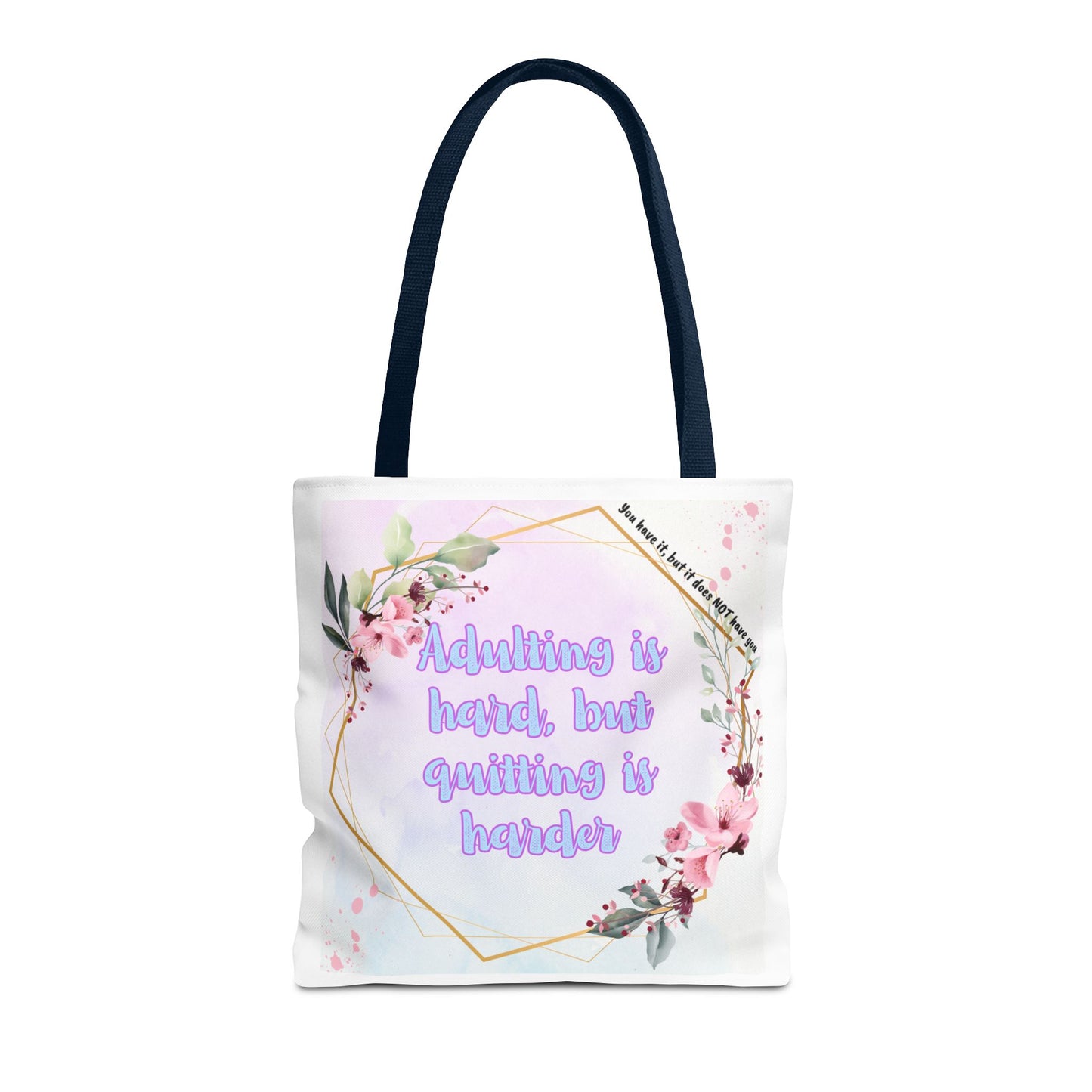 Adulting is Hard, but Quitting is Harder! Tote Bag