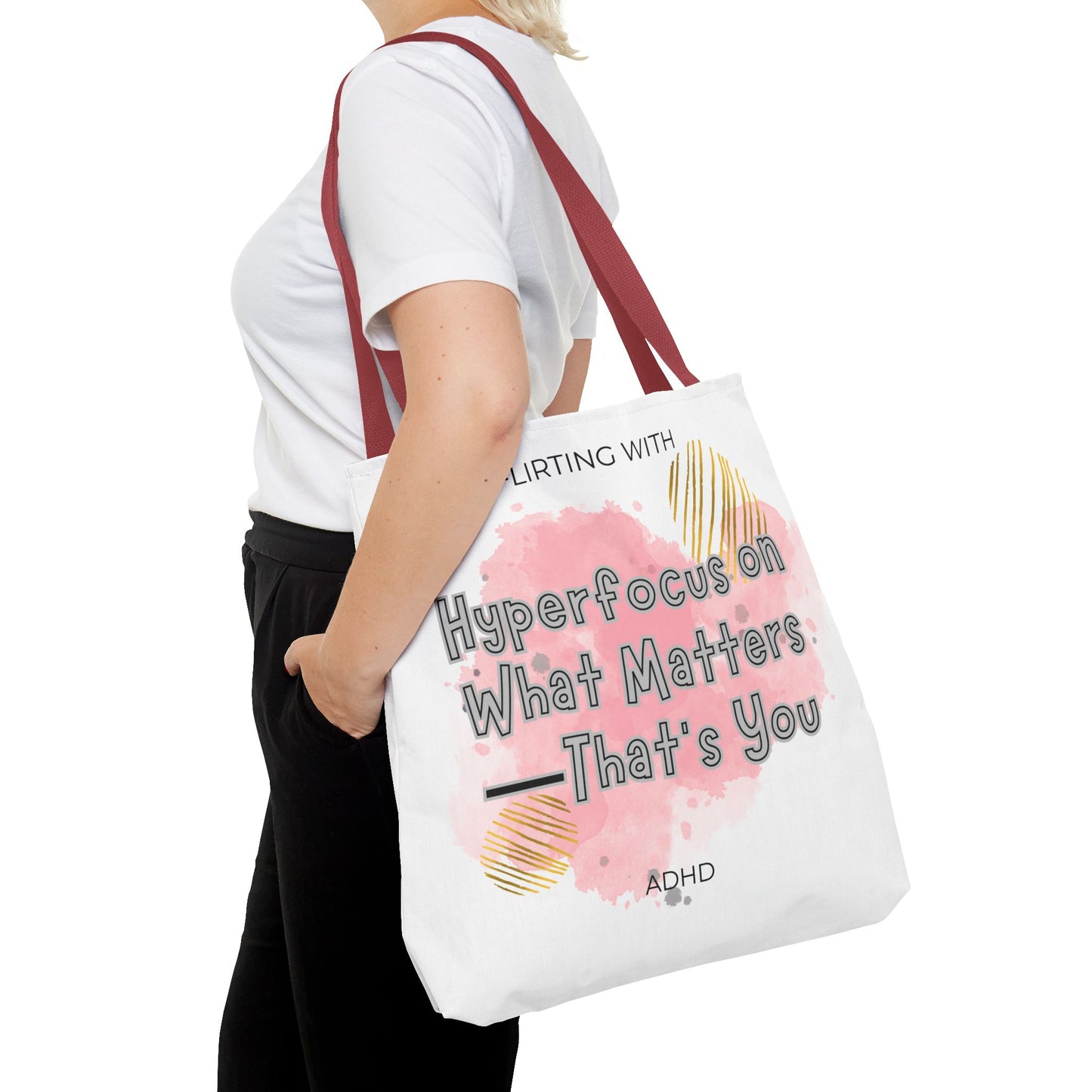 Flirting with ADHD: Hyperfocus on what matters - That you! Tote Bag