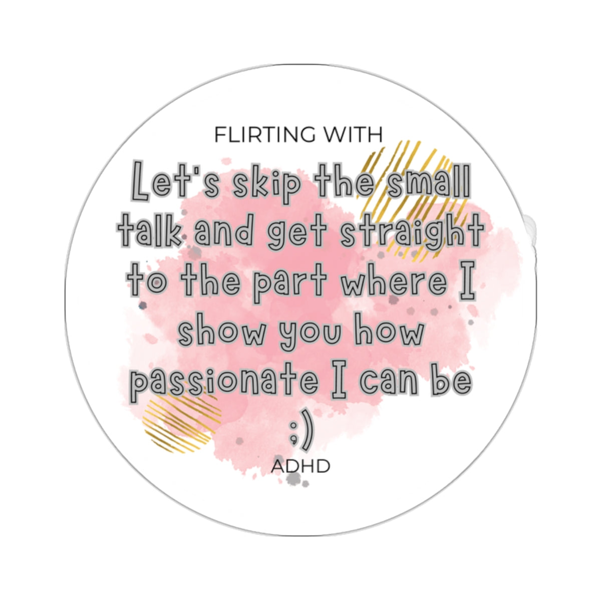 Flirting with ADHD Show you Passion