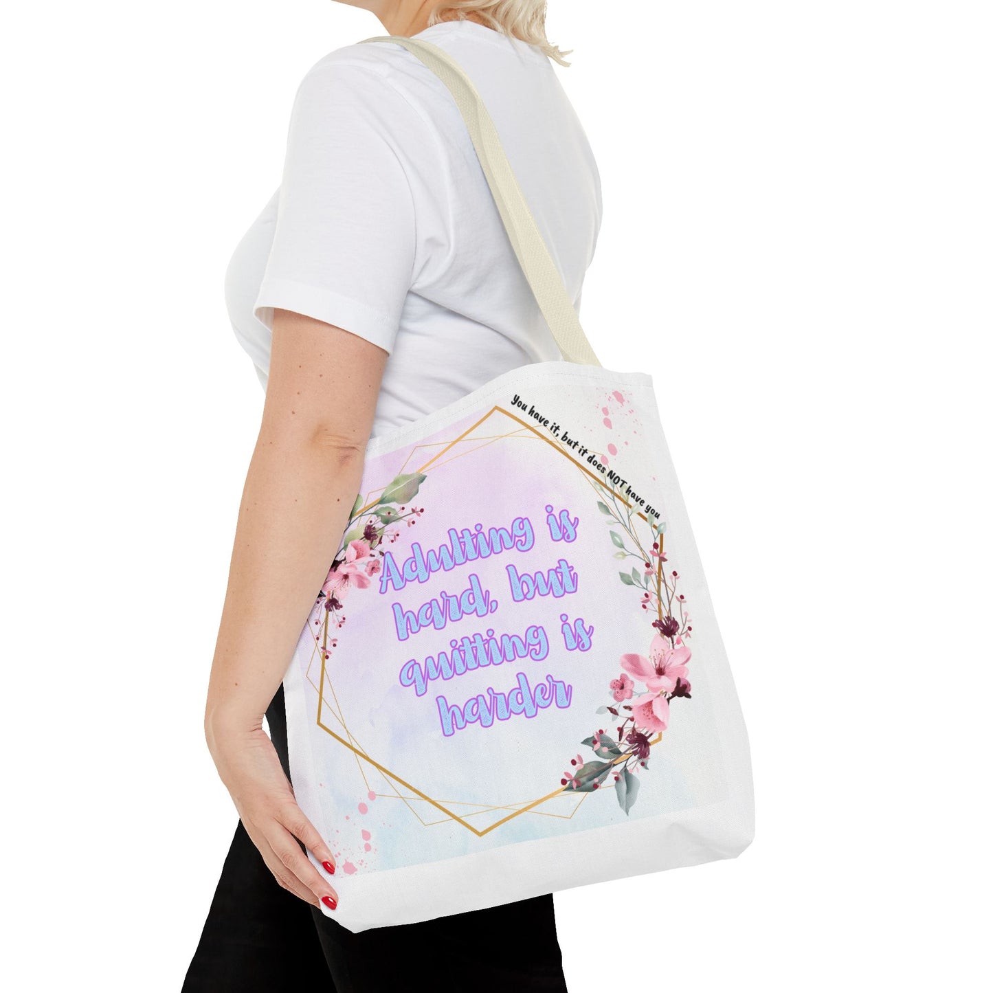 Adulting is Hard, but Quitting is Harder! Tote Bag