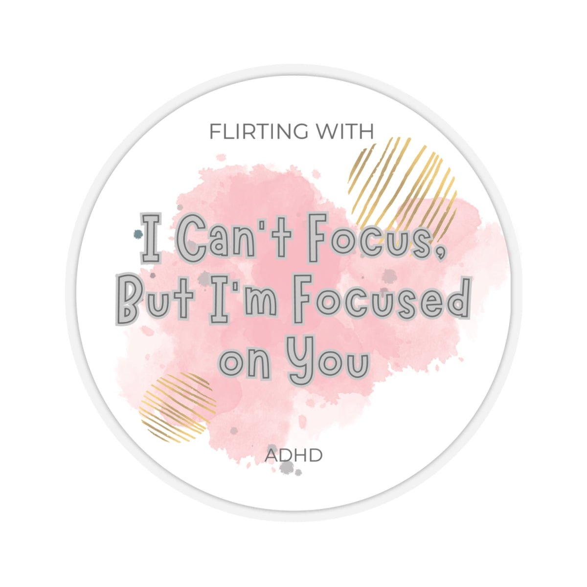 Flirting with ADHD: Can't focus, except on you