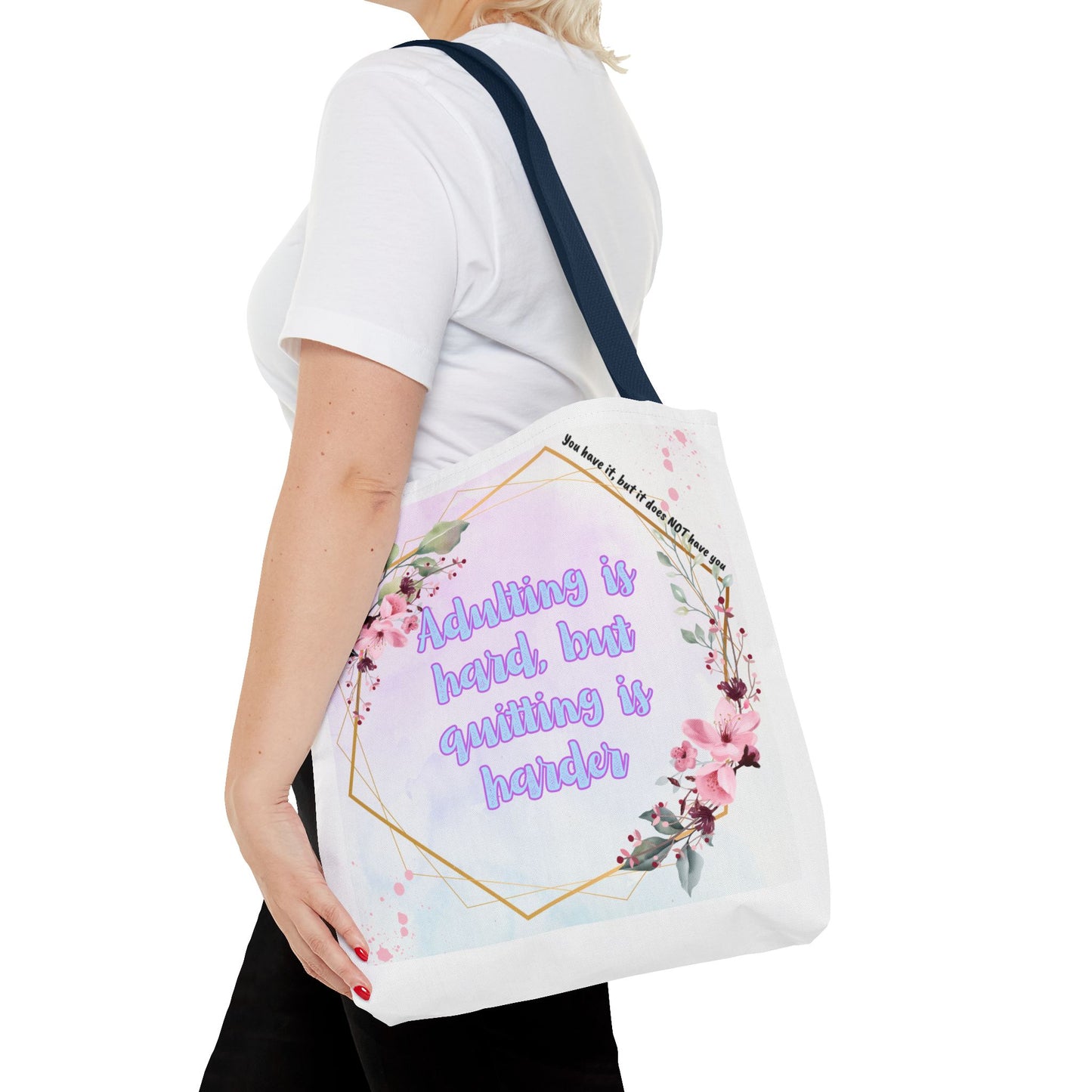 Adulting is Hard, but Quitting is Harder! Tote Bag