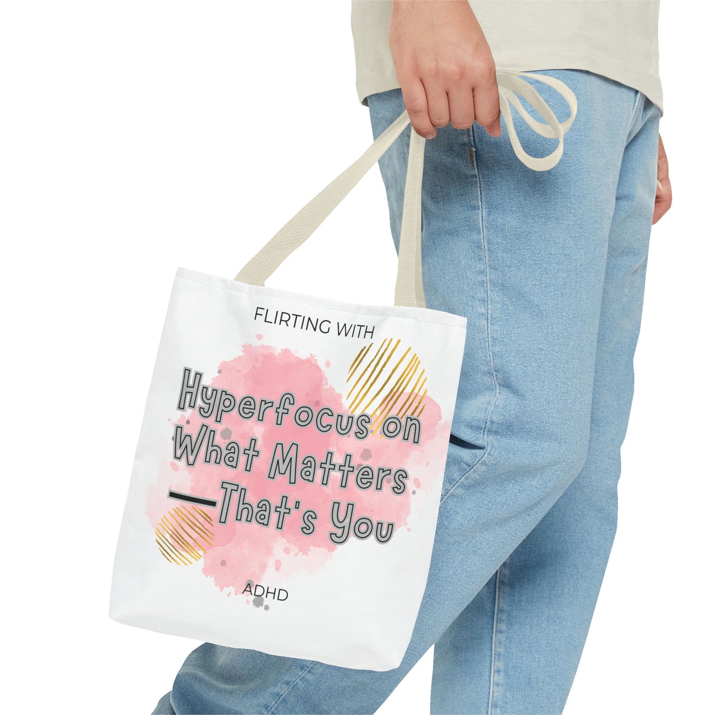 Flirting with ADHD: Hyperfocus on what matters - That you! Tote Bag