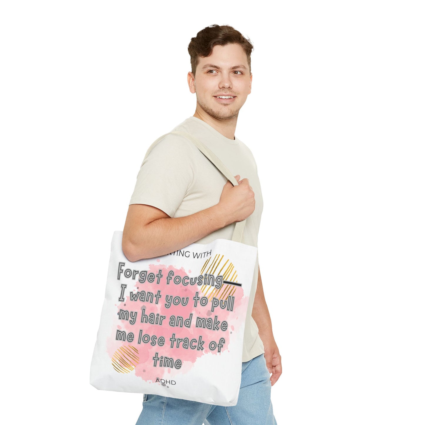 Flirting with ADHD: Forget Focus, I want you to pull my hair and make me lose track of time! Tote Bag