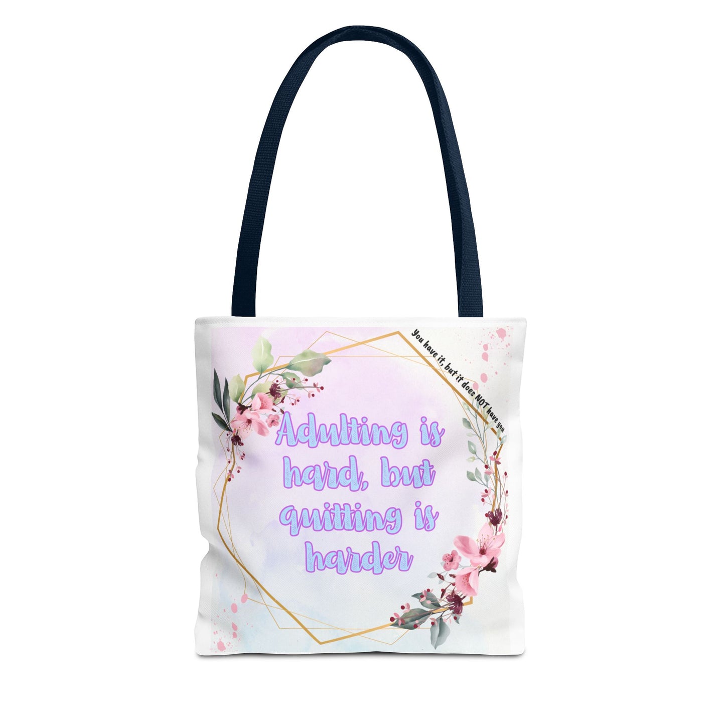 Adulting is Hard, but Quitting is Harder! Tote Bag