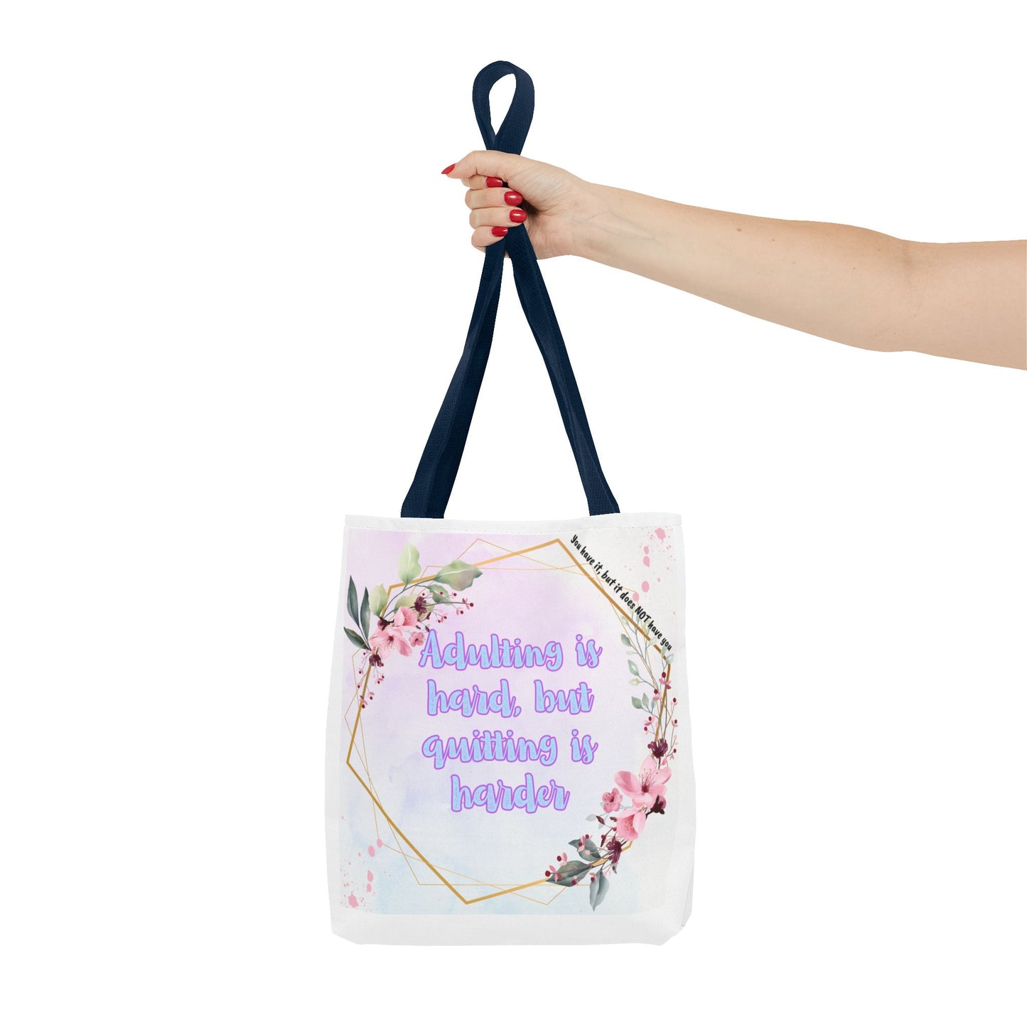 Adulting is Hard, but Quitting is Harder! Tote Bag