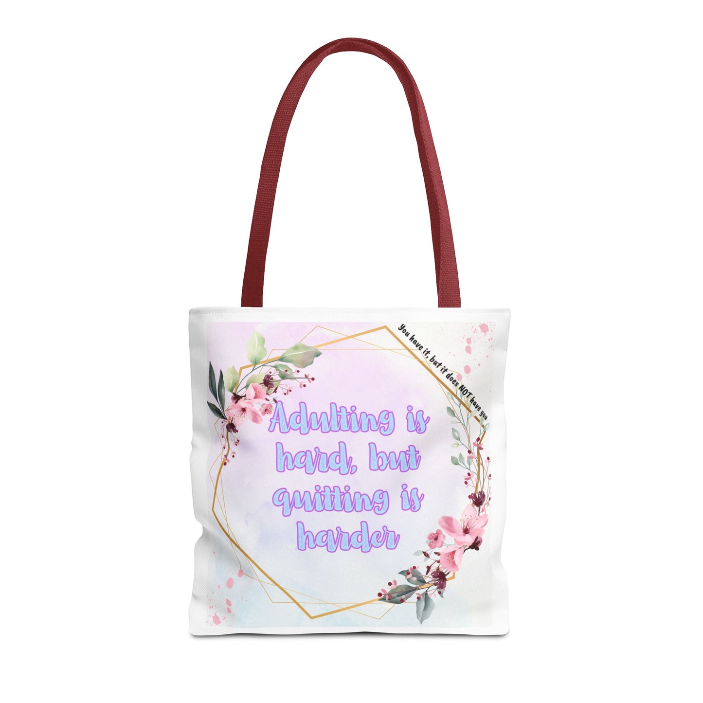 Adulting is Hard, but Quitting is Harder! Tote Bag