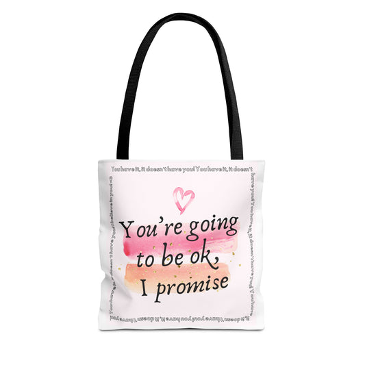 You're Going to be OK, I promise - Tote Bag