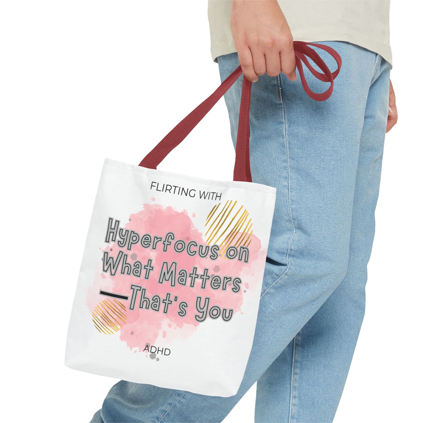 Flirting with ADHD: Hyperfocus on what matters - That you! Tote Bag