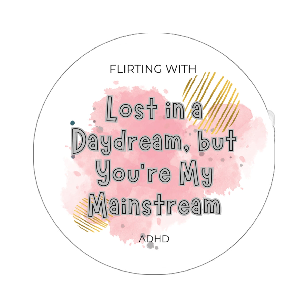 Fliritng with ADHD: Daydream Mainstream