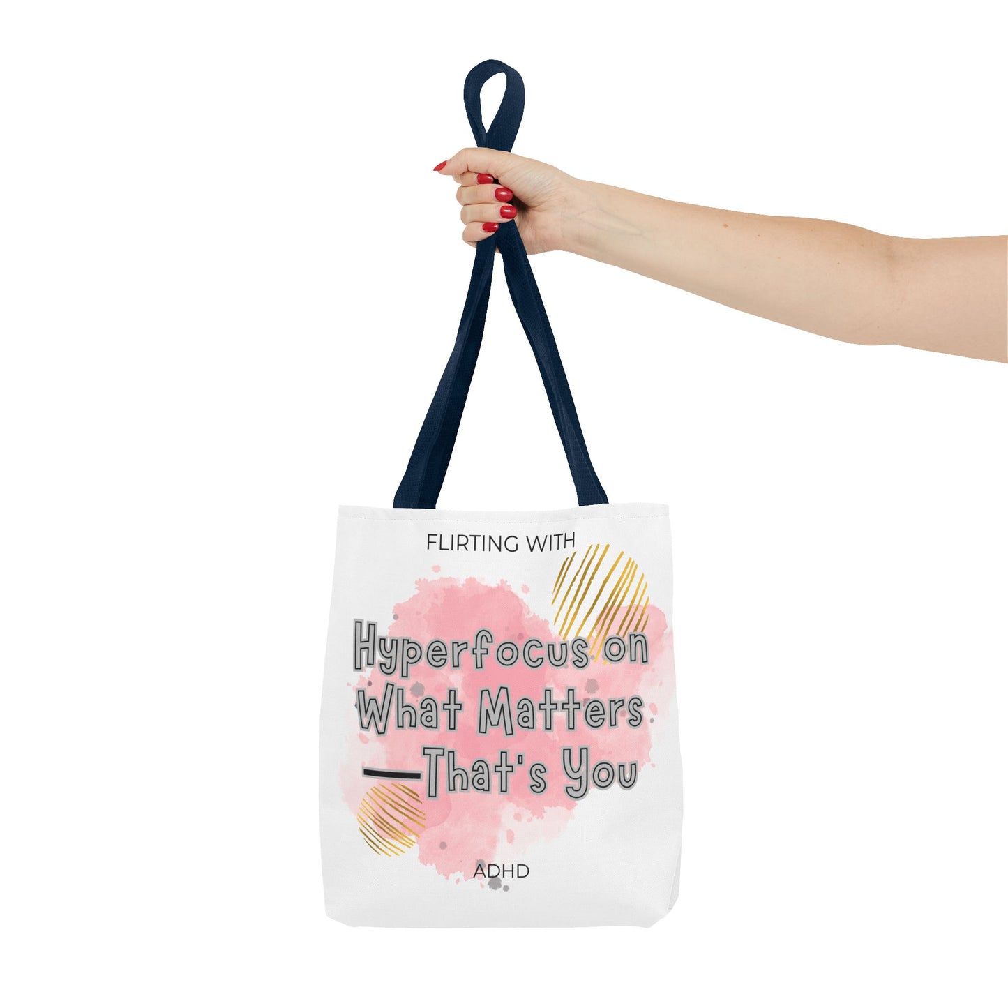 Flirting with ADHD: Hyperfocus on what matters - That you! Tote Bag