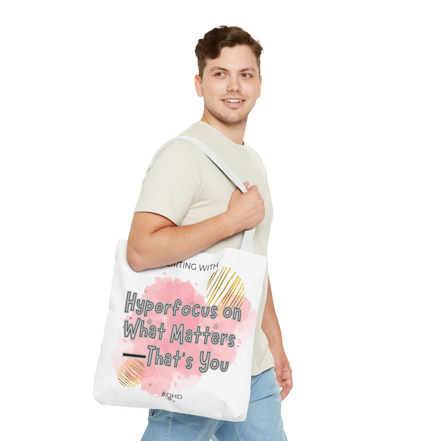 Flirting with ADHD: Hyperfocus on what matters - That you! Tote Bag