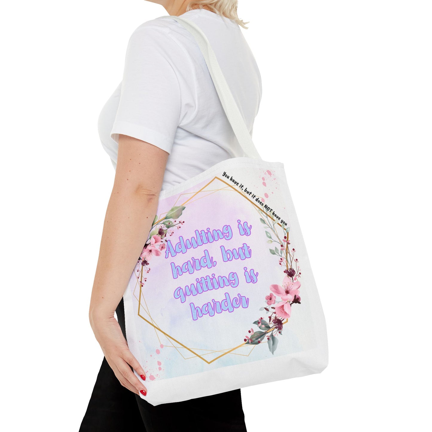 Adulting is Hard, but Quitting is Harder! Tote Bag