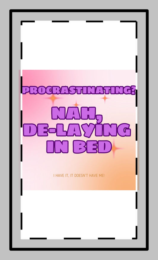 Procrastinating? Nah, De-Laying in Bed Magnet