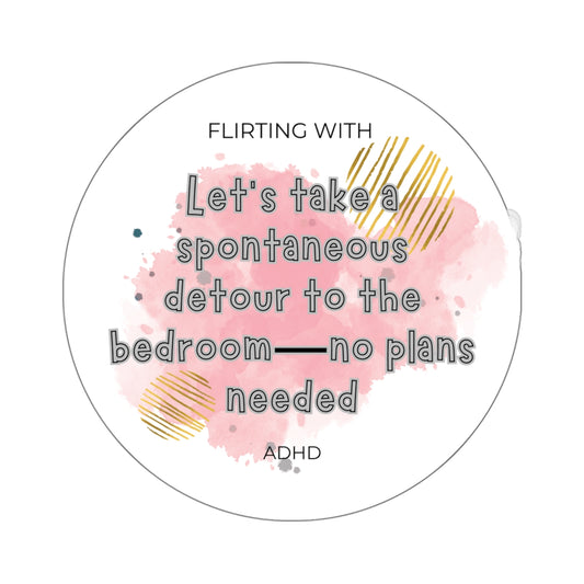 Flirting with ADHD: Detour to the bedroom?