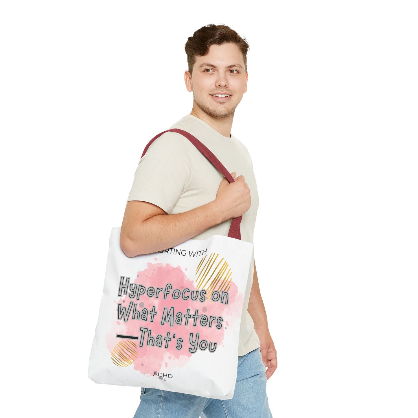 Flirting with ADHD: Hyperfocus on what matters - That you! Tote Bag