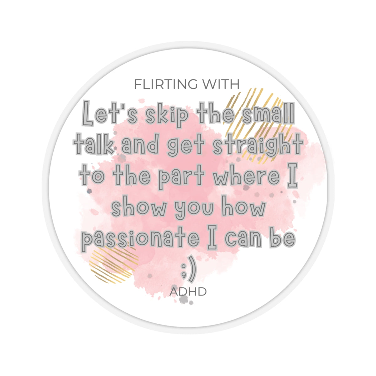 Flirting with ADHD Show you Passion