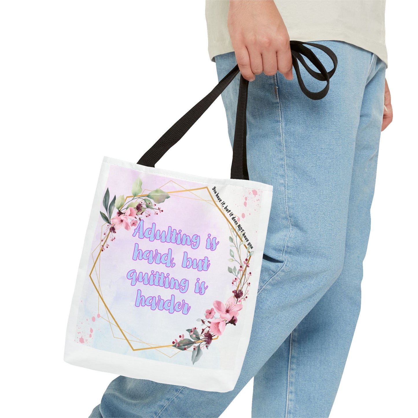 Adulting is Hard, but Quitting is Harder! Tote Bag