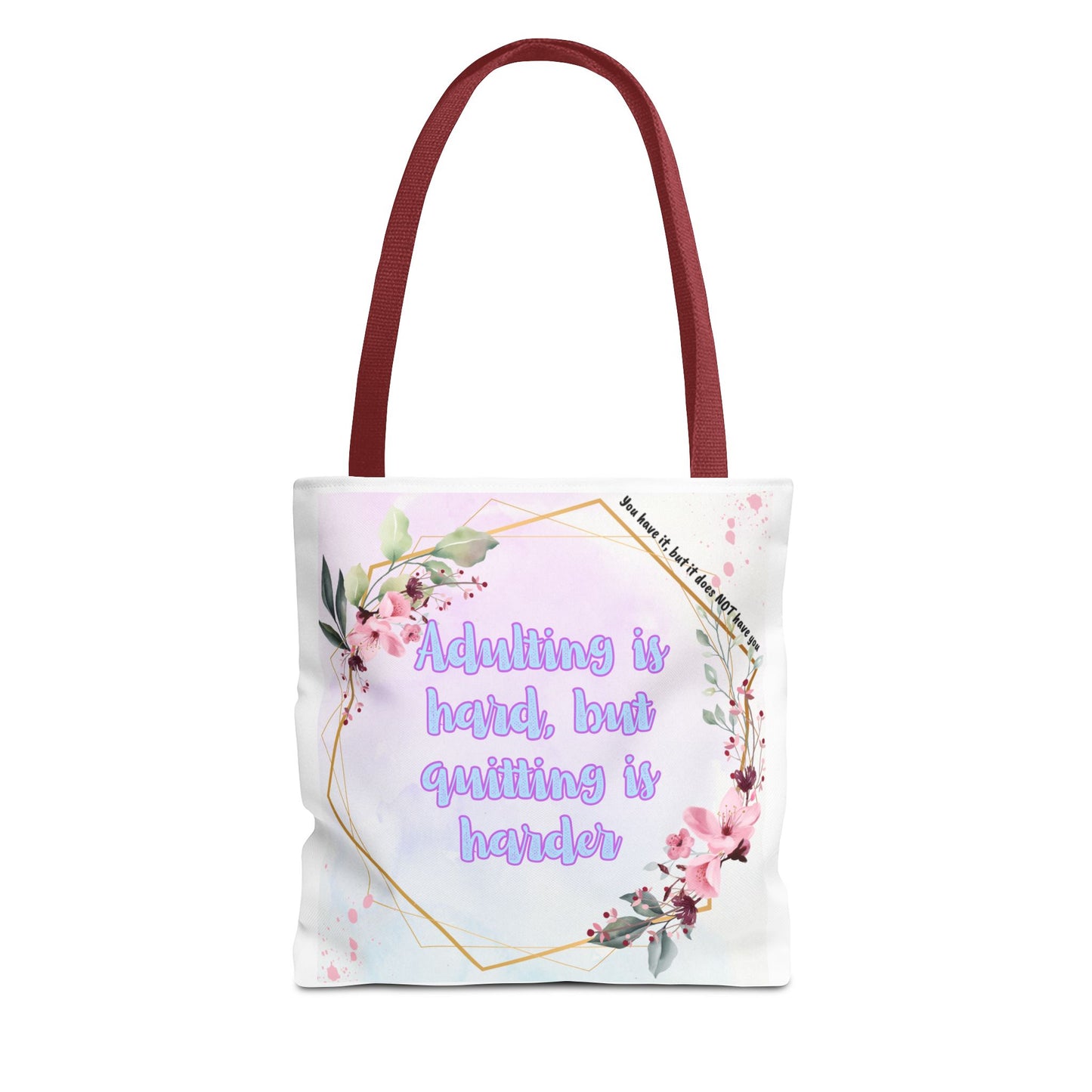 Adulting is Hard, but Quitting is Harder! Tote Bag